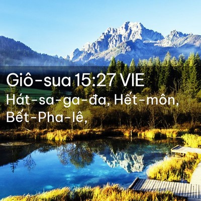 Picture 02 - Giô-sua 15:27 VIE - Hát-sa-ga-đa, Hết-môn, - Bible Verse Picture