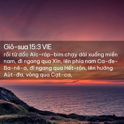 Picture 02 - Giô-sua 15:3 VIE - rồi từ dốc Aïc-ráp-bim chạy dài - Bible Verse Picture
