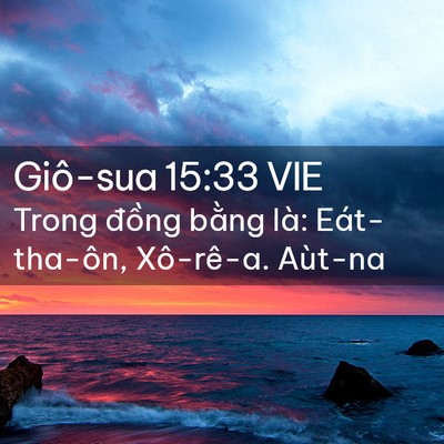 Picture 02 - Giô-sua 15:33 VIE - Trong đồng bằng là: Eát-tha-ôn, - Bible Verse Picture
