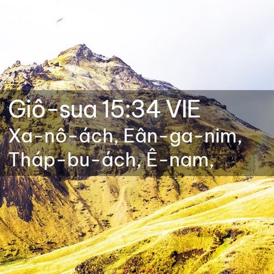 Picture 02 - Giô-sua 15:34 VIE - Xa-nô-ách, Eân-ga-nim, Tháp-bu-ách, - Bible Verse Picture