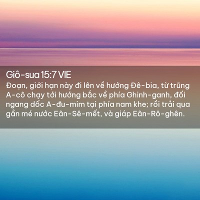 Picture 02 - Giô-sua 15:7 VIE - Đoạn, giới hạn này đi lên về hướng - Bible Verse Picture