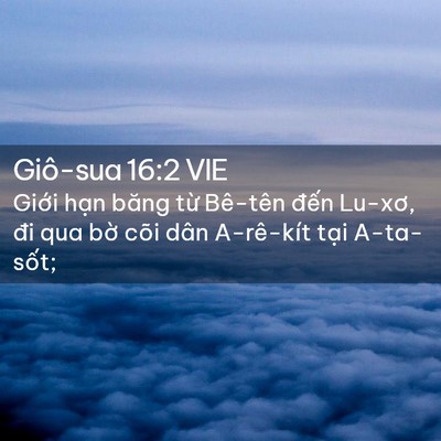 Picture 02 - Giô-sua 16:2 VIE - Giới hạn băng từ Bê-tên đến Lu-xơ, - Bible Verse Picture