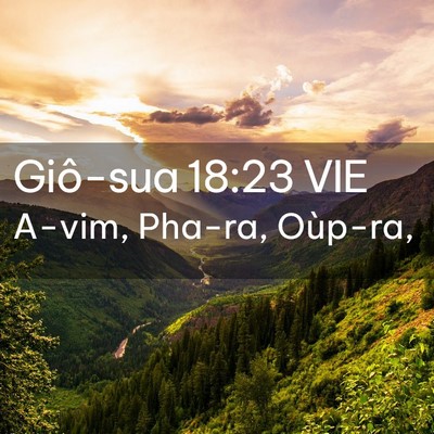 Picture 02 - Giô-sua 18:23 VIE - A-vim, Pha-ra, - Bible Verse Picture