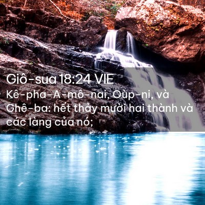 Picture 02 - Giô-sua 18:24 VIE - Kê-pha-A-mô-nai, Oùp-ni, và Ghê-ba: hết - Bible Verse Picture