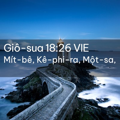 Picture 02 - Giô-sua 18:26 VIE - Mít-bê, Kê-phi-ra, - Bible Verse Picture