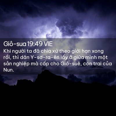 Picture 02 - Giô-sua 19:49 VIE - Khi người ta đã chia xứ theo giới hạn - Bible Verse Picture