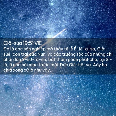 Picture 02 - Giô-sua 19:51 VIE - Đó là các sản nghiệp mà thầy tế lễ - Bible Verse Picture