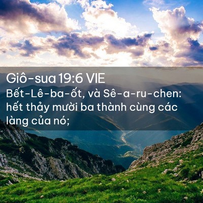 Picture 02 - Giô-sua 19:6 VIE - Bết-Lê-ba-ốt, và Sê-a-ru-chen: hết - Bible Verse Picture