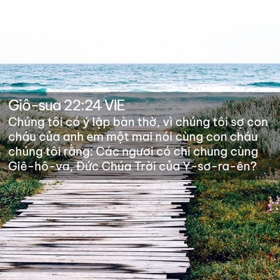 Picture 02 - Giô-sua 22:24 VIE - Chúng tôi có ý lập bàn thờ, vì chúng - Bible Verse Picture