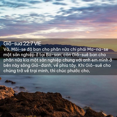 Picture 02 - Giô-sua 22:7 VIE - Vả, Môi-se đã ban cho phân nửa chi phái - Bible Verse Picture