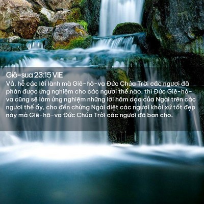 Picture 02 - Giô-sua 23:15 VIE - Vả, hễ các lời lành mà Giê-hô-va - Bible Verse Picture