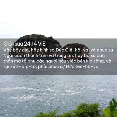 Picture 02 - Giô-sua 24:14 VIE - Vậy bây giờ, hãy kính sợ Đức - Bible Verse Picture