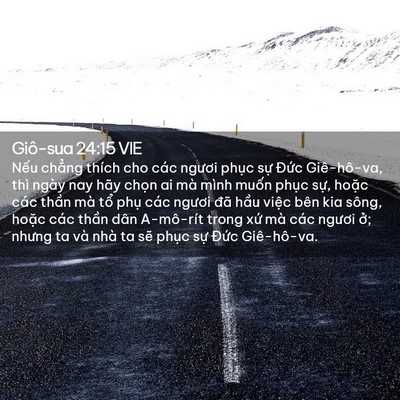 Picture 02 - Giô-sua 24:15 VIE - Nếu chẳng thích cho các ngươi phục sự - Bible Verse Picture