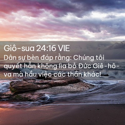 Picture 02 - Giô-sua 24:16 VIE - Dân sự bèn đáp rằng: Chúng tôi quyết - Bible Verse Picture