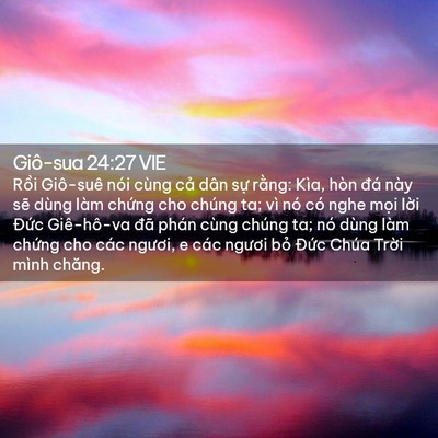 Picture 02 - Giô-sua 24:27 VIE - Rồi Giô-suê nói cùng cả dân sự rằng: - Bible Verse Picture