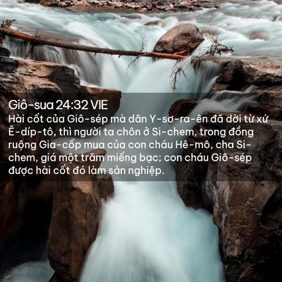 Picture 02 - Giô-sua 24:32 VIE - Hài cốt của Giô-sép mà dân Y-sơ-ra-ên - Bible Verse Picture