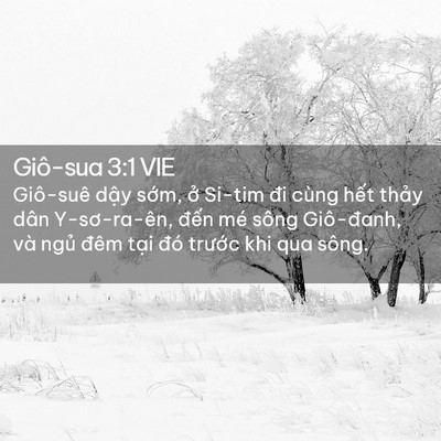 Picture 02 - Giô-sua 3:1 VIE - Giô-suê dậy sớm, ở Si-tim đi cùng hết - Bible Verse Picture