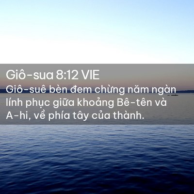 Picture 02 - Giô-sua 8:12 VIE - Giô-suê bèn đem chừng năm ngàn lính - Bible Verse Picture