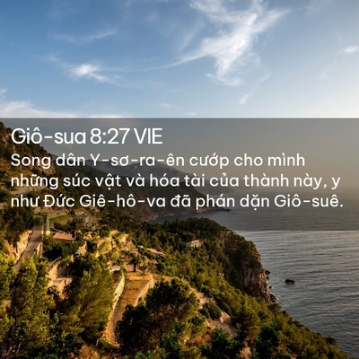 Picture 02 - Giô-sua 8:27 VIE - Song dân Y-sơ-ra-ên cướp cho mình những - Bible Verse Picture