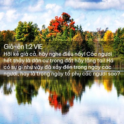 Picture 02 - Giô-ên 1:2 VIE - Hỡi kẻ già cả, hãy nghe điều nầy! - Bible Verse Picture