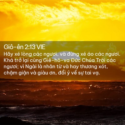 Picture 02 - Giô-ên 2:13 VIE - Hãy xé lòng các ngươi, và đừng xé áo - Bible Verse Picture