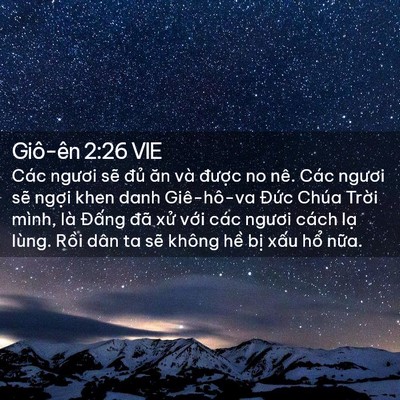 Picture 02 - Giô-ên 2:26 VIE - Các ngươi sẽ đủ ăn và được no nê. - Bible Verse Picture