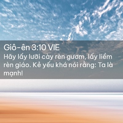 Picture 02 - Giô-ên 3:10 VIE - Hãy lấy lưỡi cày rèn gươm, lấy liềm - Bible Verse Picture