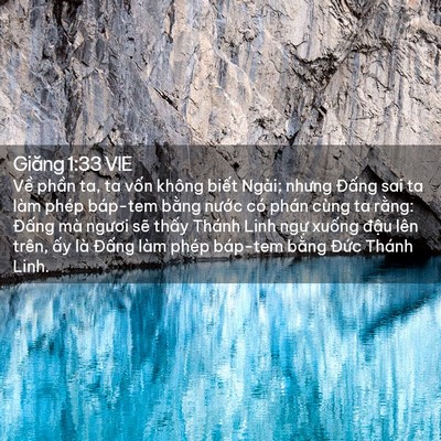 Picture 02 - Giăng 1:33 VIE - Về phần ta, ta vốn không biết Ngài; - Bible Verse Picture