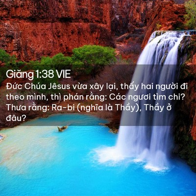 Picture 02 - Giăng 1:38 VIE - Đức Chúa Jêsus vừa xây lại, thấy hai - Bible Verse Picture