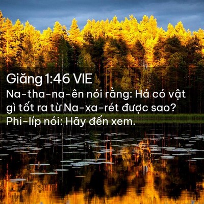 Picture 02 - Giăng 1:46 VIE - Na-tha-na-ên nói rằng: Há có vật gì - Bible Verse Picture