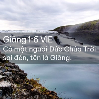 Picture 02 - Giăng 1:6 VIE - Có một người Đức Chúa Trời sai - Bible Verse Picture