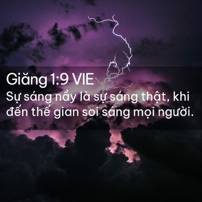 Picture 02 - Giăng 1:9 VIE - Sự sáng nầy là sự sáng thật, khi - Bible Verse Picture
