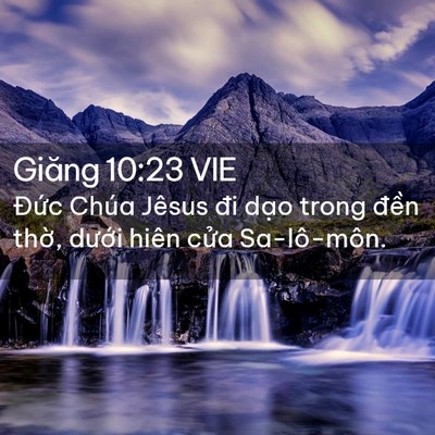 Picture 02 - Giăng 10:23 VIE - Đức Chúa Jêsus đi dạo trong đền thờ, - Bible Verse Picture