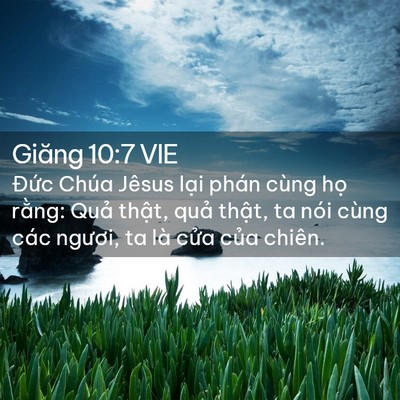Picture 02 - Giăng 10:7 VIE - Đức Chúa Jêsus lại phán cùng họ - Bible Verse Picture