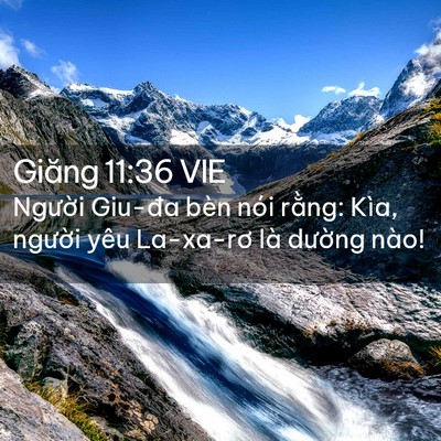 Picture 02 - Giăng 11:36 VIE - Người Giu-đa bèn nói rằng: Kìa, người - Bible Verse Picture