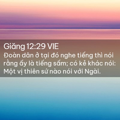 Picture 02 - Giăng 12:29 VIE - Đoàn dân ở tại đó nghe tiếng thì nói - Bible Verse Picture