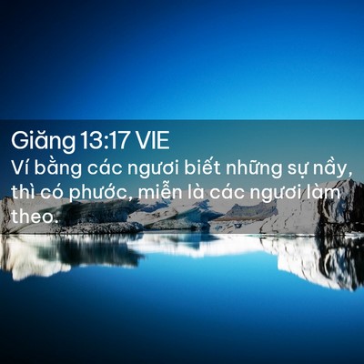 Picture 02 - Giăng 13:17 VIE - Ví bằng các ngươi biết những sự - Bible Verse Picture