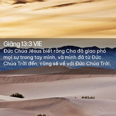Picture 02 - Giăng 13:3 VIE - Đức Chúa Jêsus biết rằng Cha đã giao - Bible Verse Picture