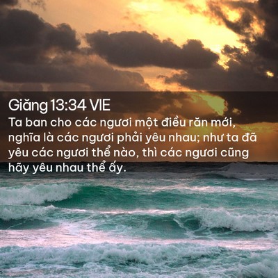 Picture 02 - Giăng 13:34 VIE - Ta ban cho các ngươi một điều răn mới, - Bible Verse Picture