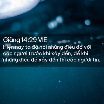 Picture 02 - Giăng 14:29 VIE - Hiện nay ta đã nói những điều đó - Bible Verse Picture