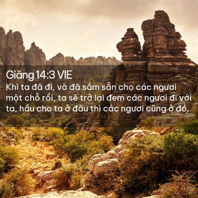 Picture 02 - Giăng 14:3 VIE - Khi ta đã đi, và đã sắm sẵn cho các - Bible Verse Picture