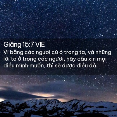 Picture 02 - Giăng 15:7 VIE - Ví bằng các ngươi cứ ở trong ta, và - Bible Verse Picture