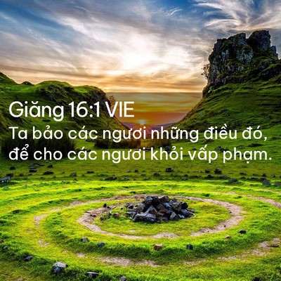 Picture 02 - Giăng 16:1 VIE - Ta bảo các ngươi những điều đó, để - Bible Verse Picture