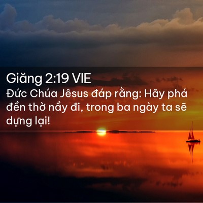 Picture 02 - Giăng 2:19 VIE - Đức Chúa Jêsus đáp rằng: Hãy phá - Bible Verse Picture