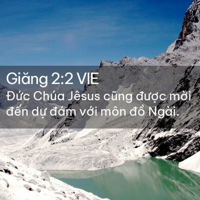Picture 02 - Giăng 2:2 VIE - Đức Chúa Jêsus cũng được mời đến - Bible Verse Picture