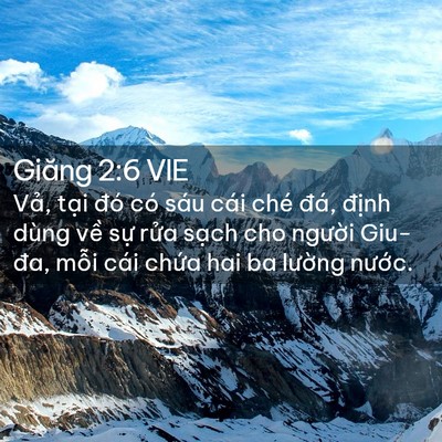 Picture 02 - Giăng 2:6 VIE - Vả, tại đó có sáu cái ché đá, định - Bible Verse Picture