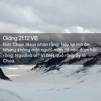 Picture 02 - Giăng 21:12 VIE - Đức Chúa Jêsus phán rằng: Hãy lại mà - Bible Verse Picture