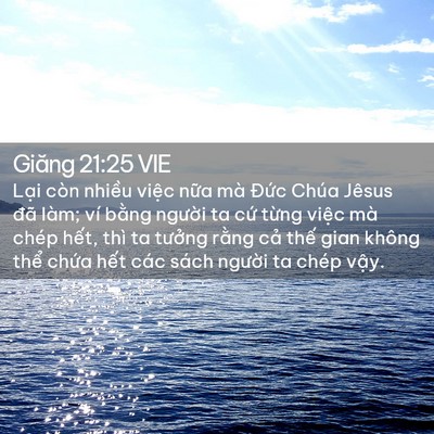 Picture 02 - Giăng 21:25 VIE - Lại còn nhiều việc nữa mà Đức Chúa - Bible Verse Picture