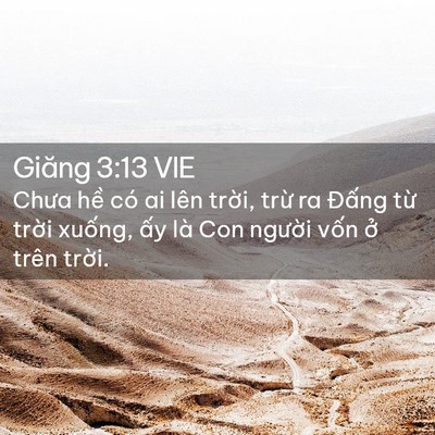 Picture 02 - Giăng 3:13 VIE - Chưa hề có ai lên trời, trừ ra Đấng - Bible Verse Picture