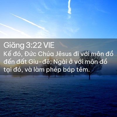 Picture 02 - Giăng 3:22 VIE - Kế đó, Đức Chúa Jêsus đi với môn - Bible Verse Picture